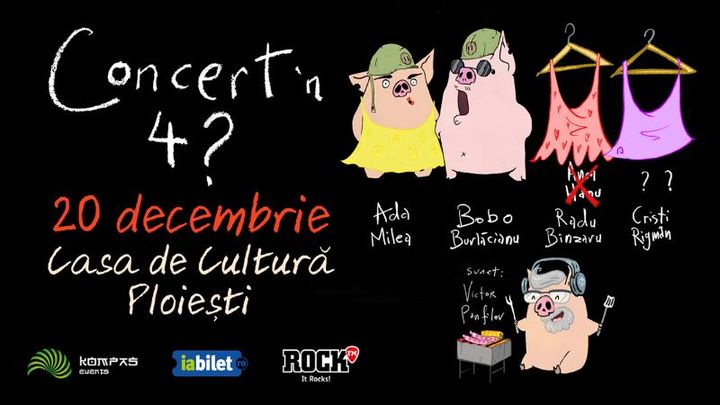 Ploiesti: Ada Milea - Concert'n 4? @ Anca Hanu, Bobo Burlăcianu și Cristi Rigman