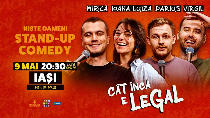 Iasi: Stand-up Comedy cu Sergiu Mirică, Ioana Luiza, Virgil Ciulin și Darius Grigorie | Niște Oameni | Cât încă e legal - 9 mai 2026