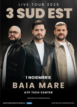 Baia Mare: 3 SUD EST - Live Tour 2025