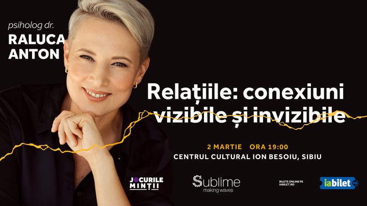Sibiu: Conferinta Raluca Anton - Relațiile: conexiuni vizibile și invizibile