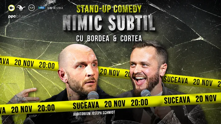 Suceava: Stand-Up Comedy cu Bordea & Cortea - "Nimic subtil"