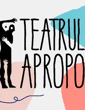 Teatrul Apropo Bucuresti
