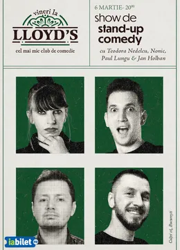 Lloyd's: Stand-up comedy cu Teodora Nedelcu, Nonic, Paul Lungu și Jan Holban