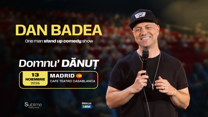 Madrid: Stand-up Comedy cu <strong>DAN BADEA</strong> - “Domnu’ DANUT”
