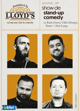 Lloyd's: Stand-up comedy cu Radu Giurcă, Călin Gheorghiu, Tamer și Paul Lungu