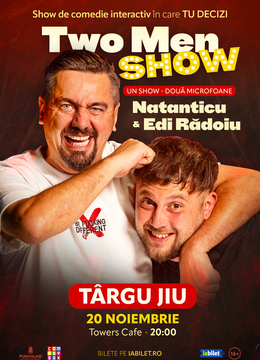 Târgu Jiu: Stand-up comedy cu Natanticu și Edi Rădoiu | Two Men Show