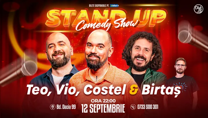 Stand-up Comedy cu Teo, Vio, Costel - Birtaș la Club 99