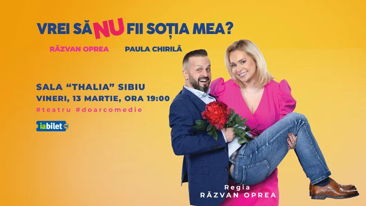 Sibiu: Vrei să NU fii soția mea? - Premiera
