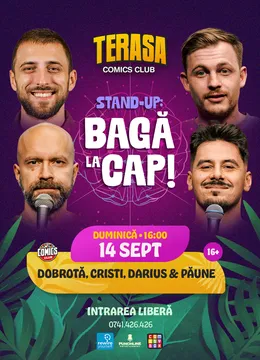 Stand-up "Bagă la cap" cu Popesco, Dobrotă, Darius și Florentin Păune  pe Terasa ComicsClub!