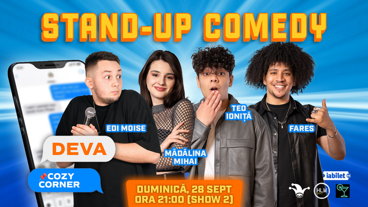Deva: SHOW 2 - Stand-up Comedy cu Eduard Moise, Mădălina Mihai, Teo Ioniță și Fares