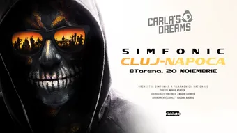 Cluj-Napoca: Carla's Dreams SIMFONIC la BTarena