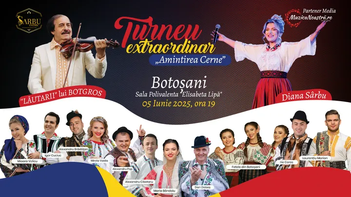 Botosani: Diana Sarbu & "Lăutarii " lui Botgros - Concert EXTRAORDINAR "AMINTIREA CERNE "