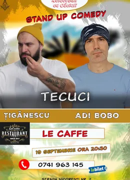 Tecuci: Stand-up Comedy cu Ionut Tiganescu si Adi Bobo