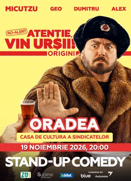 Oradea: Stand-up Comedy cu Micutzu, Geo Adrian si George Dumitru - “Atentie, vin ursii!” - ORA 20:00
