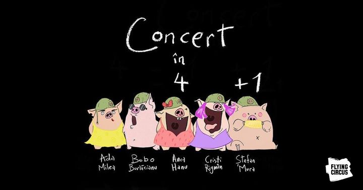 Concert'n 4+1 cu Ada Milea, Anca Hanu, Cristi Rigman, Bobo Burlăcianu și Stefan Mura