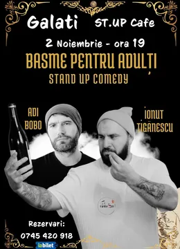 Galati: Stand up Comedy cu Tiganescu si Adi Bobo ,,Basme pentru Adulti"
