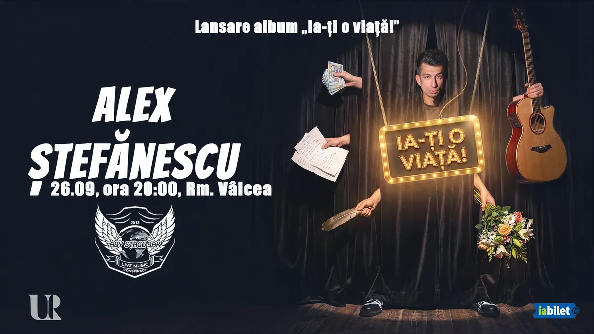 Concert Alex Ștefănescu - „Ia-ți o viață!”