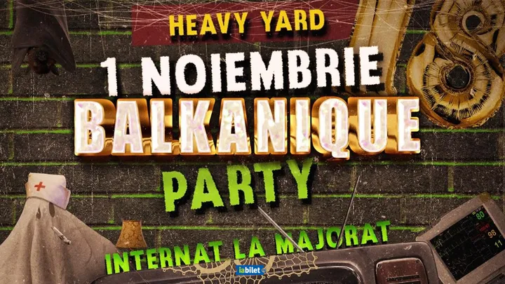 Balkanique Party: Internat la Majorat • Heavy Yard