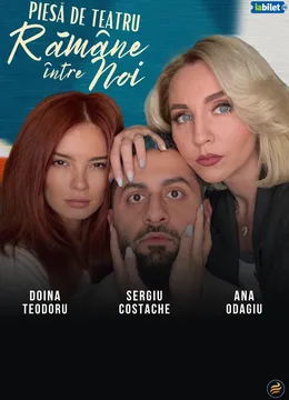 Turneu Rămâne între noi - Piesă de teatru
