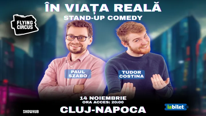 Cluj-Napoca: Stand-Up Comedy "In viata reala"