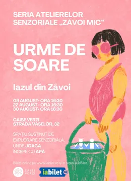 Seria Atelierelor Senzoriale „Zăvoi Mic" • Urme de Soare