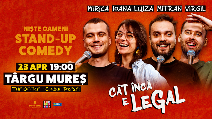 Targu Mures: Stand-up Comedy cu Sergiu Mirică, Ioana Luiza, Virgil Ciulin și Dragoș Mitran | Niște Oameni | Cât încă e legal