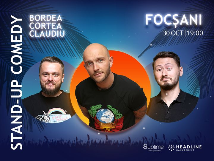 Focsani: Stand-Up Comedy cu Bordea, Cortea si Claudiu Popa