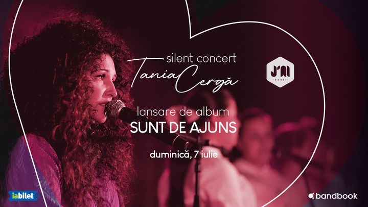 Tania Cergă  • Lansare de album „Sunt de Ajuns” • Silent Concert
