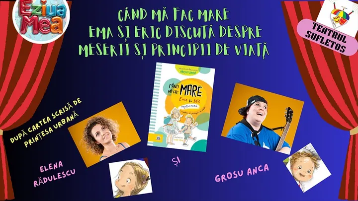 "Când mă fac mare. Ema și Eric discută despre meserii și principii"