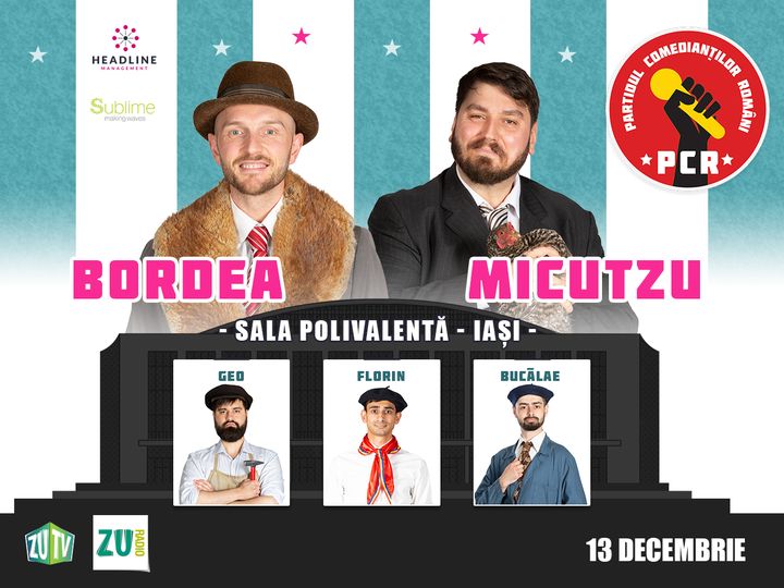 Iasi: Bordea & Micutzu - Partidul Comedianţilor Români Show 2