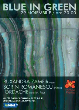 "Blue in green" - jazz în culori cu Ruxandra Zamfir, Sorin Romanescu & Iordache la Terasa Florilor!