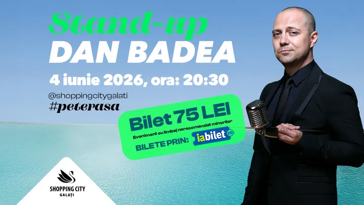 Galați: Stand-up Dan Badea