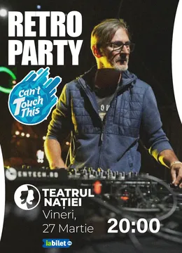 Ploiești: Retro party — Can’t Touch This cu Dj Jiji Lazăr