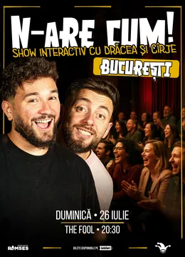 The Fool Terasa: N-ARE CUM! - Show interactiv cu Drăcea și Cîrje la The Fool