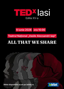 TEDxIasi 2026: All That We Share