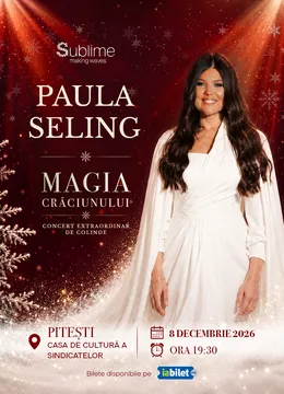 Pitesti: Paula Seling - “Magia Crăciunului"