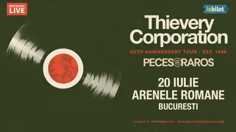 Thievery Corporation - 30 de ani - la Arenele Romane