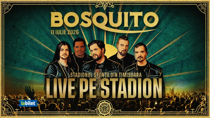Timisoara: Bosquito LIVE pe Stadion - Ediția 2026