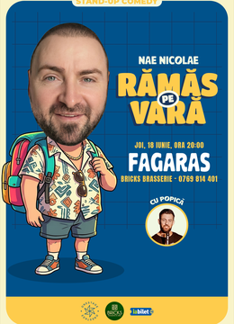 Făgăraș: Ramas pe vara – stand-up cu Nae Nicolae si Popica