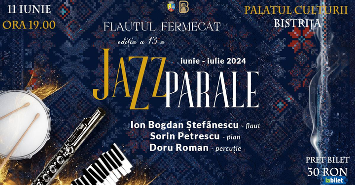 Bistrita: Flautul Fermecat - Jazzparale