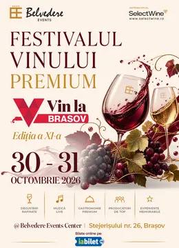 Festivalul Vinului Premium „Vin la Brașov" - Ediția a XI-a