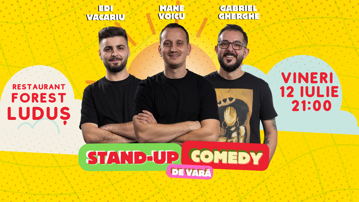 Luduș: Stand Up Comedy de vară | Gabriel Gherghe, Mane Voicu și Edi Vacariu