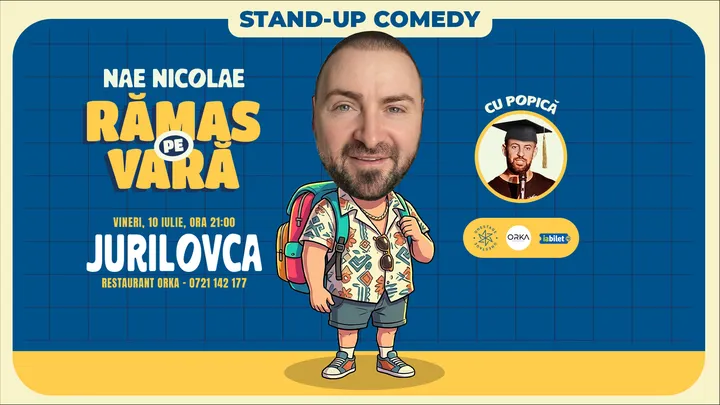 Jurilovca: „Ramas pe vara” – Stand-up cu Nae Nicolae si Popica
