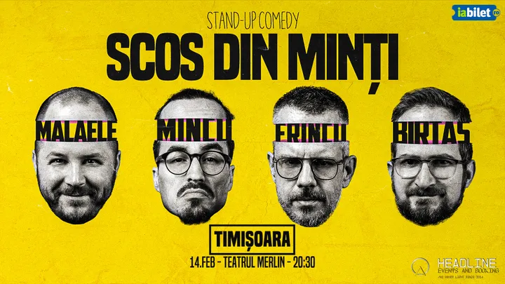 Timișoara: Stand-Up Comedy cu Frînculescu, Mălăele, Mincu și Birtaș - "Scos din minți"