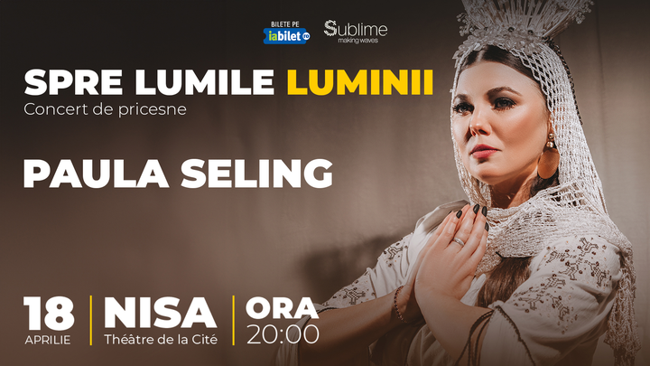 Nisa: Paula Seling “Spre Lumile Luminii"