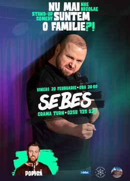 Sebeș: „Nu mai suntem o FAMILIE?!” Show nostalgic de stand-up cu Nae Nicolae