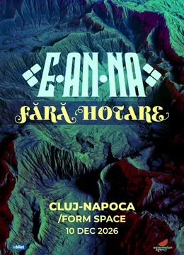 Cluj-Napoca: E-AN-NA • Turneu Fără Hotare