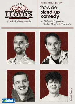 Lloyd's: Stand-up comedy cu Alex Dobrotă, Mirel Popinciuc, Teodor Abagiu și Teo Ioniță