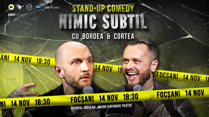 Focșani: Stand-Up Comedy cu Bordea & Cortea - "Nimic subtil" (EARLY SHOW)