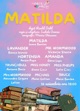 Galati: Matilda - dupa Roald Dahl